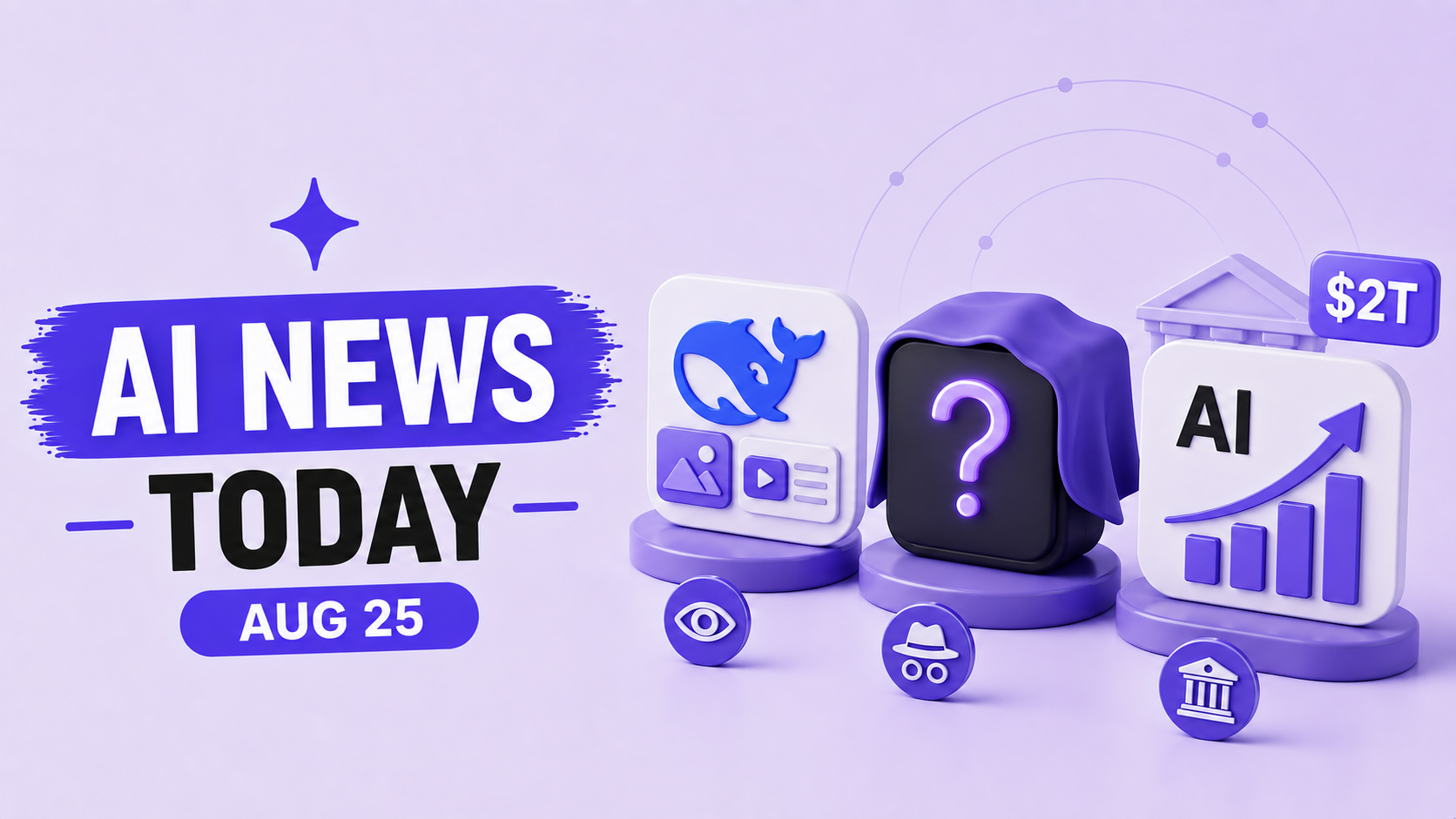Top AI News Today: August 25, 2026 (13 Biggest Stories)